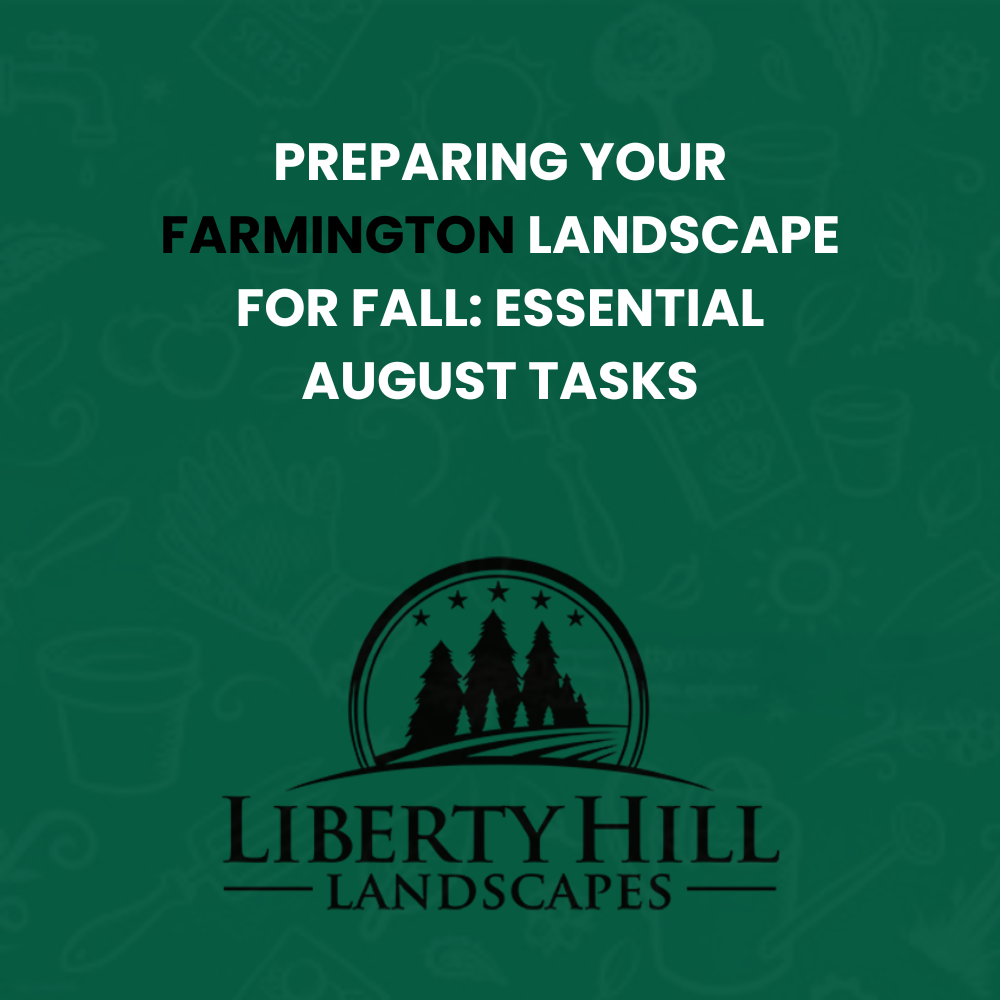 Farmington landscape August preparation